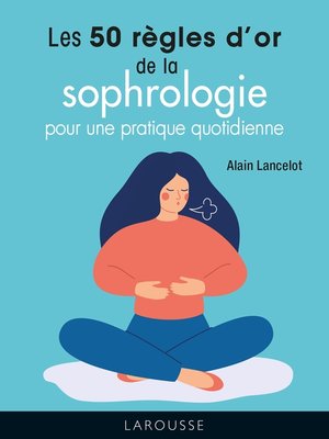 cover image of Les 50 règles d'or de la sophrologie